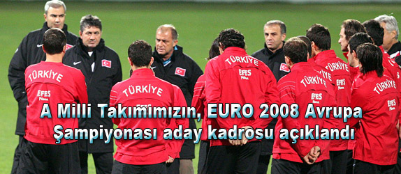 'Avrupa &Scedil;ampiyonas&imath;'nda mücadele edecek A Milli Tak&imath;m&imath;m&imath;z&imath;n, turnuva öncesindeki haz&imath;rl&imath;k kamp&imath;na kat&imath;lacak 26 ki&scedil;ilik aday kadrosu Milli Tak&imath;mlar Sorumlusu Fatih Terim taraf&imath;ndan aç&imath;kland&imath;.'